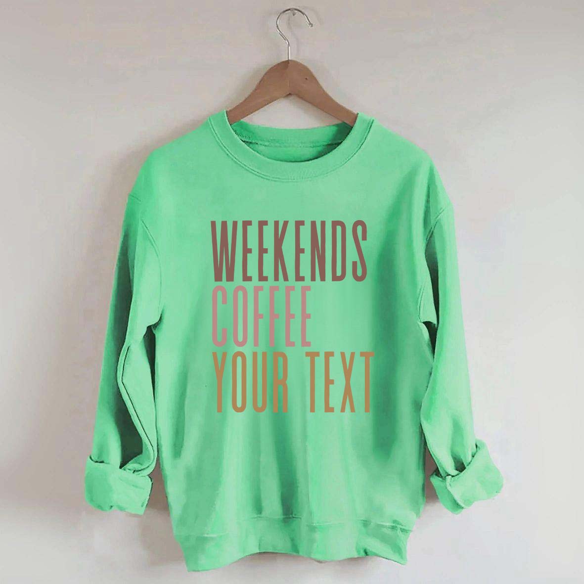 Weekends Coffee Custom Sweatshirt