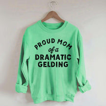 Proud Mom Dramatic Gelding Swatshirt