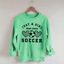 Just A Girl Who Loves Soccer Sweatshirt