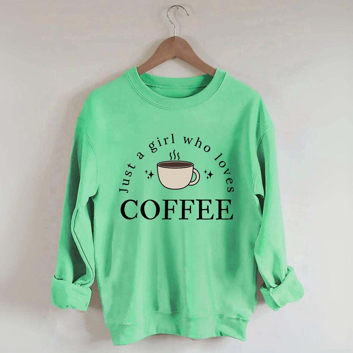 Funny Just A Girl Who Loves Coffee Sweatshirt