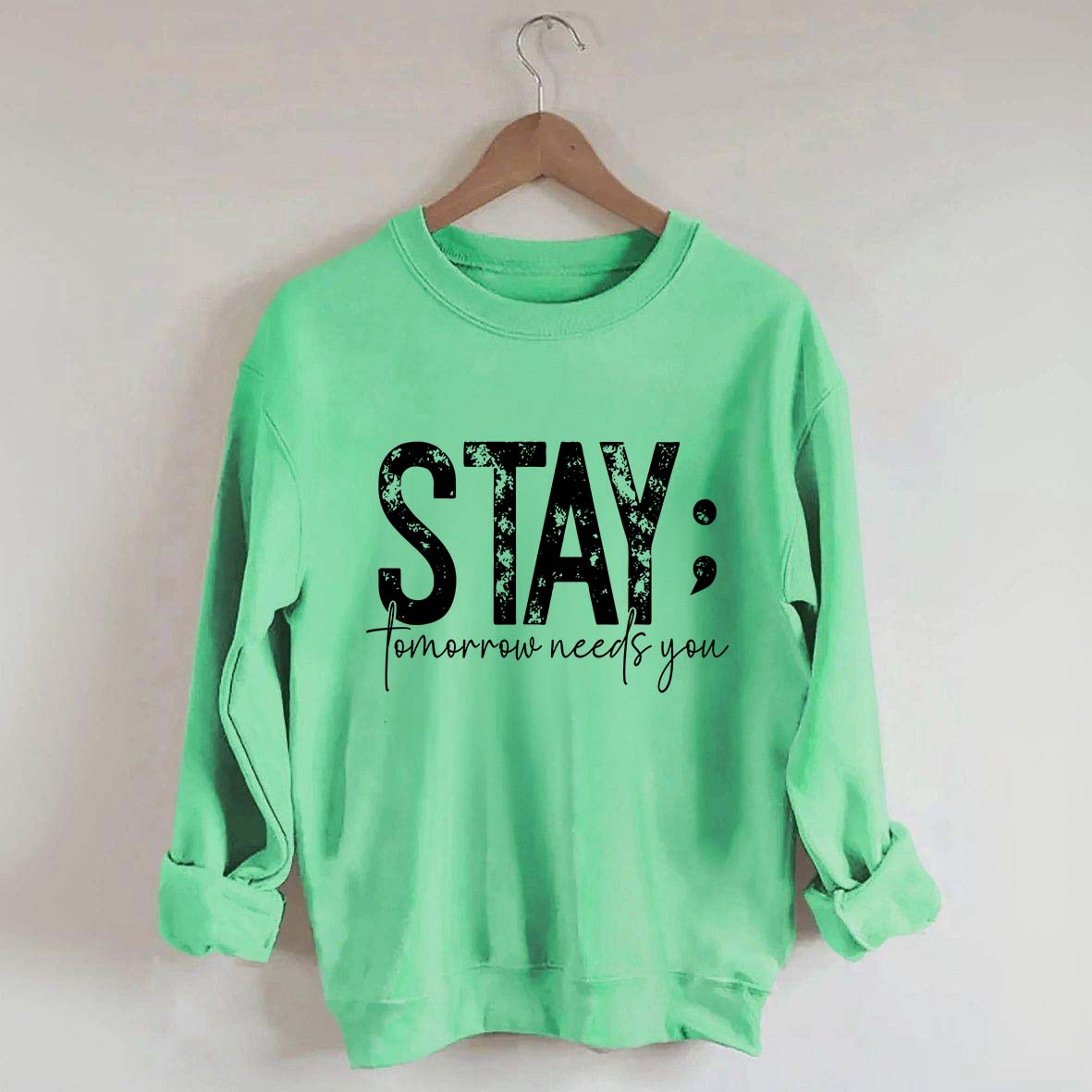 Stay Tomorrow Needs You Sweatshirt