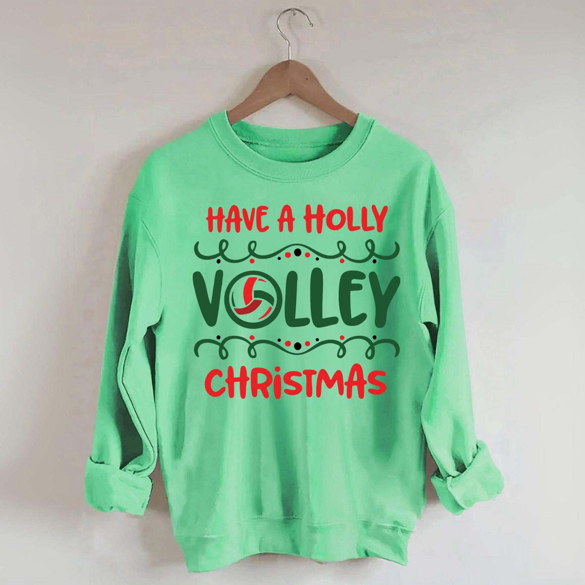 Have a Nice Holly Volley Sweatshirt
