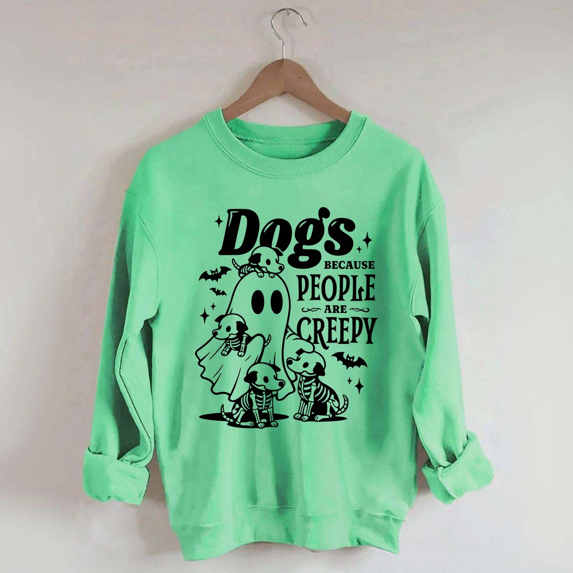Dogs Because People Are Creepy Mom Sweatshirt
