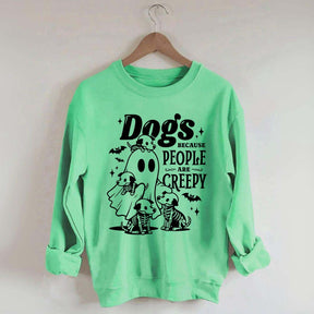 Dogs Because People Are Creepy Mom Sweatshirt