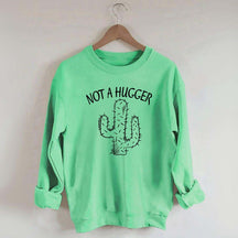 Not A Hugger Sweatshirt