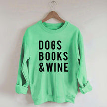 Dogs Books and Wine Sweatshirt