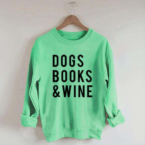 Dogs Books and Wine Sweatshirt