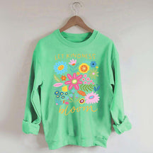 Let Kindness Bloom Sweatshirt