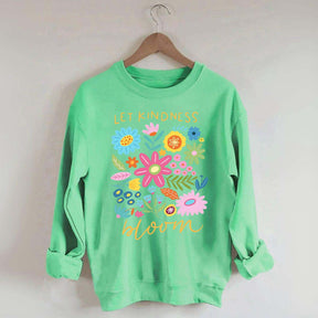 Let Kindness Bloom Sweatshirt