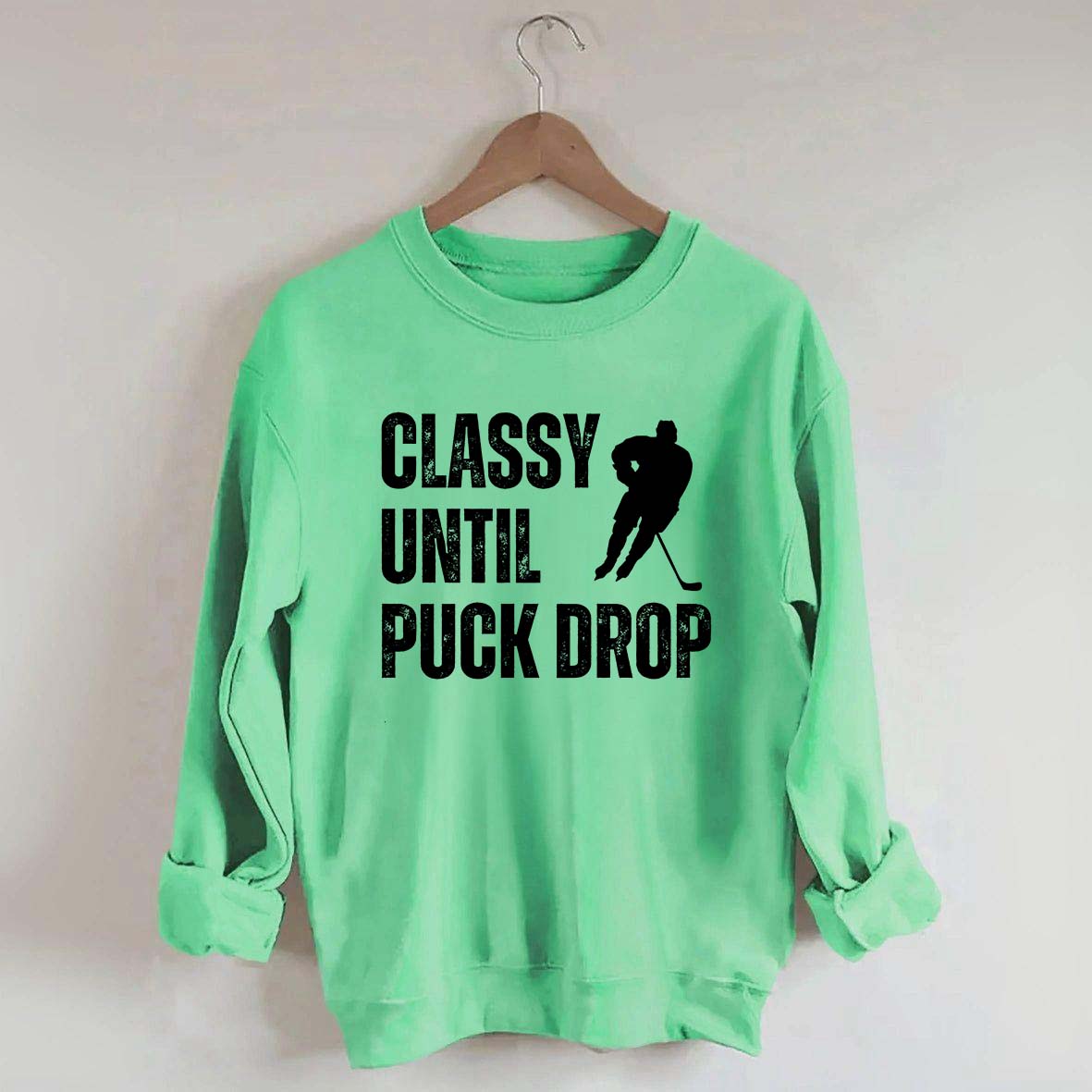 Classy Until Puck Drop Hockey Gift Sweatshirt