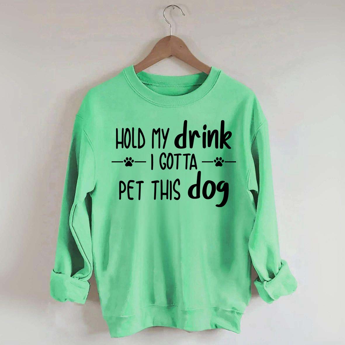 Hold My Drink I Gotta Pet This Dog Swetashirt