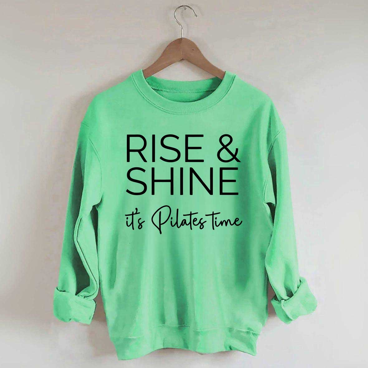 Rise Shine It's Pilates Time Sweatshirt