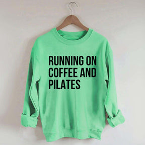 Running On Coffee And Pilates Workout Sweatshirt