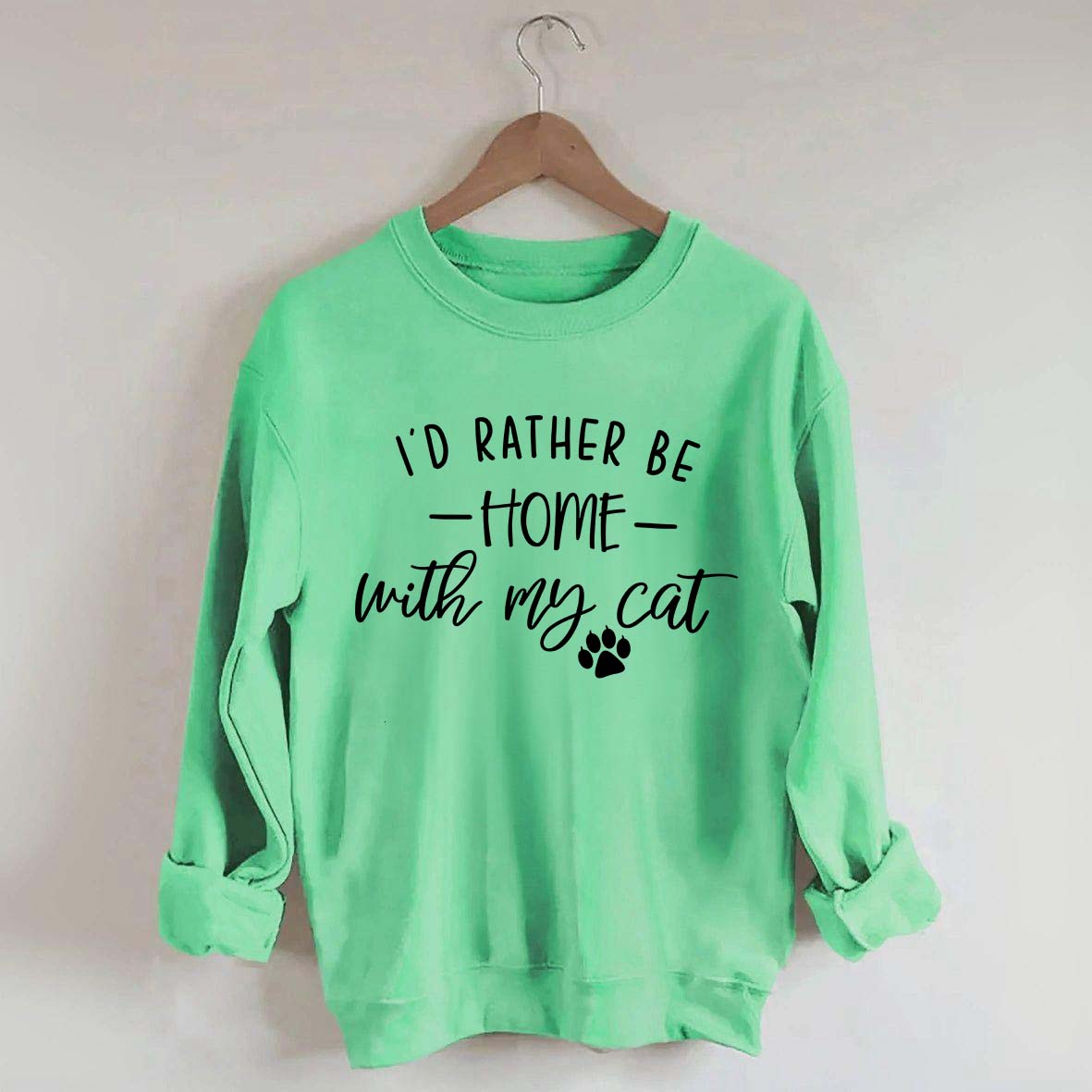 Crazy I'd Rather be Home With My Cat Sweatshirt