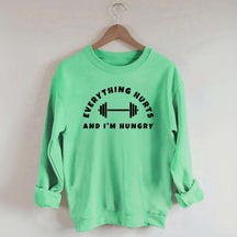 Everything Hurts Workout Sweatshirt