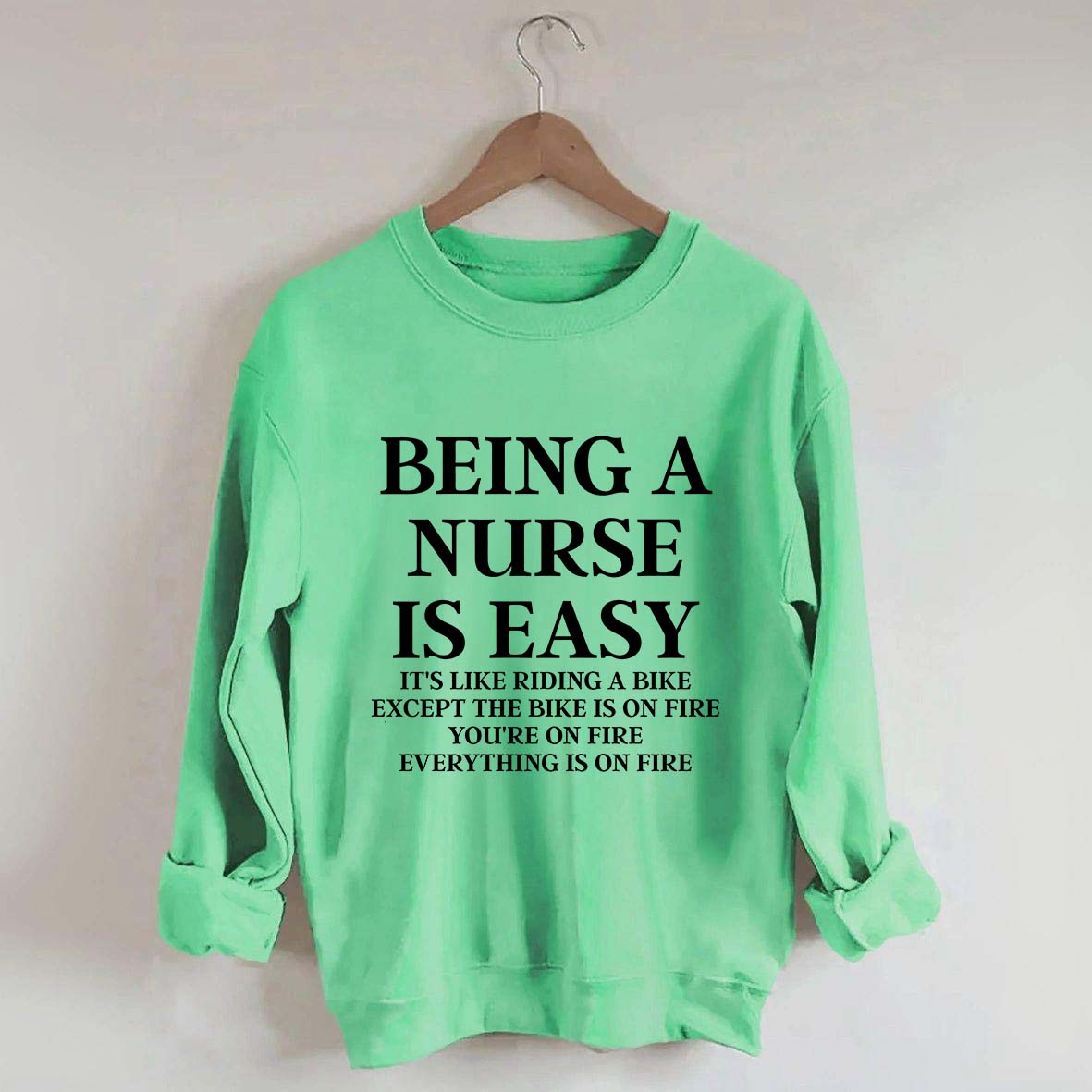 Being A Nurse Is Easy Sweatshirt