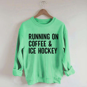 Running On Coffee and Ice Hockey Sweatshirt