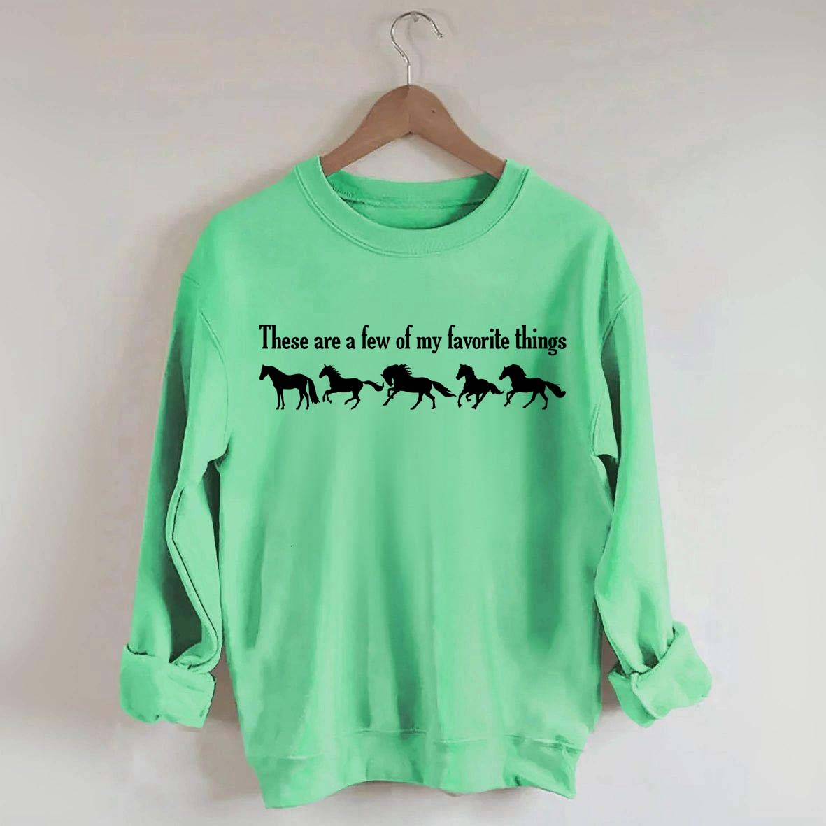 These Are A Few of My Favorite Things Sweatshirt