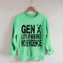 Gen X Lots of Memories No Evidence Sweatshirt