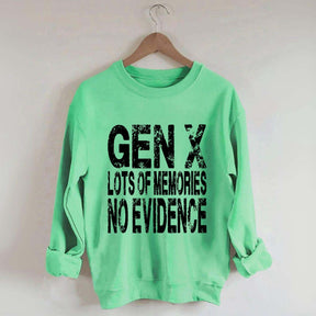 Gen X Lots of Memories No Evidence Sweatshirt
