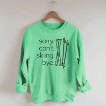 Apres Sorry Can't Skiing Bye Sweatshirt
