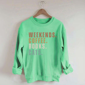 Weekends Coffee Books Cats Sweatshirt