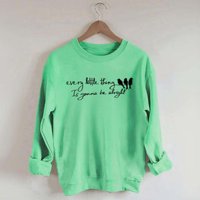 Every Little Thing Gonna Be Alright Sweatshirt
