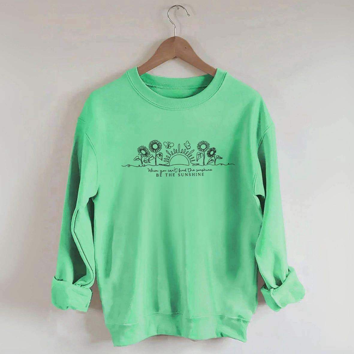 When You Can't Find The Sunshine Sweatshirt