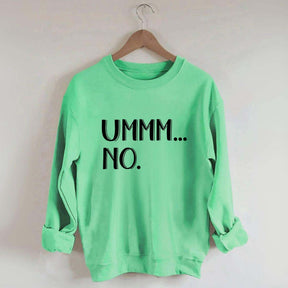 Ummm... No Sweatshirt