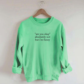 Are You Okay Sweatshirt