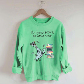 So Many Books So Little Time Pigeon Sweatshirt