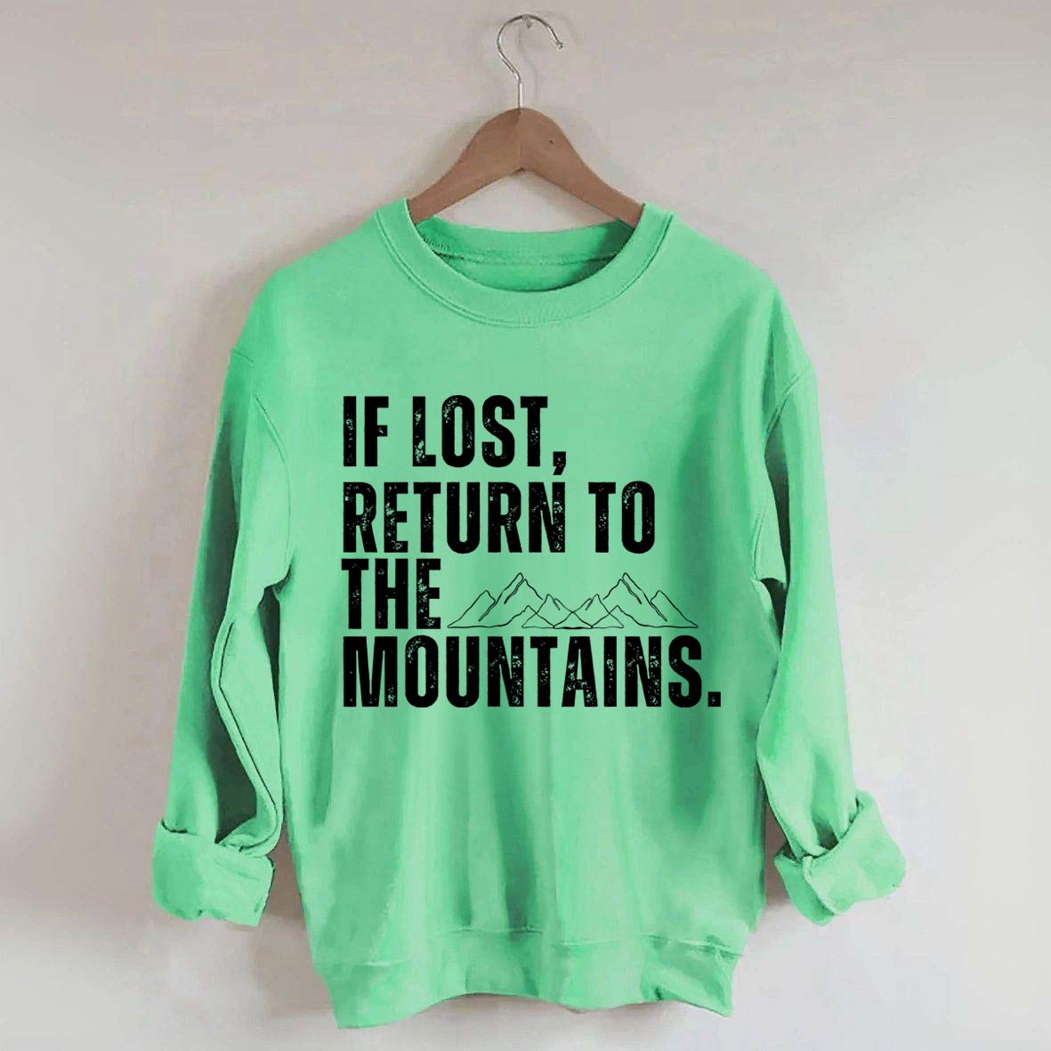 If Lost, Return to the Mountains Sweatshirt