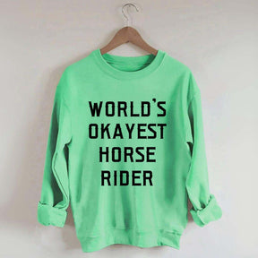World's Okayest Horse Rider Sweatshirt