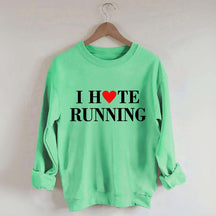 I Hate Running Heart Sweatshirt
