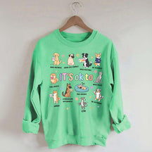 It's OK To Cute Dog Affirmation Sweatshirt