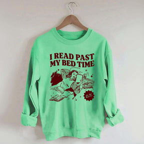 I Read Past My Bed Time Sweatshirt