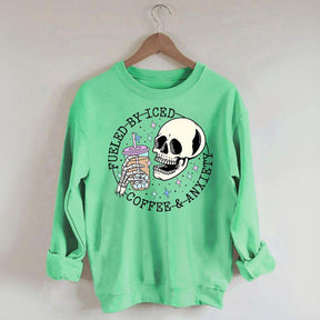Fueled By Iced Coffee and Anxiety Cute Sweatshirt