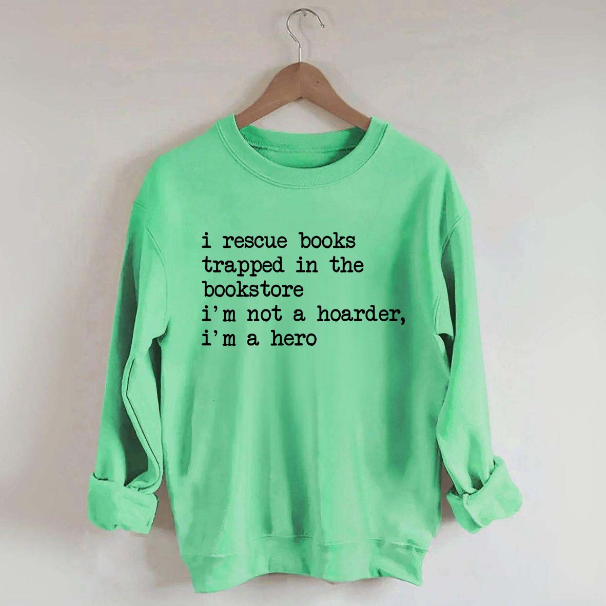 I Rescue Books Trapped In The Bookstore Sweatshirt