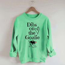 Dibs on The Goalie Sweatshirt