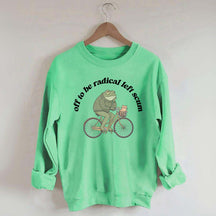 Funny Off To Be Radical Left Scum Sweatshirt