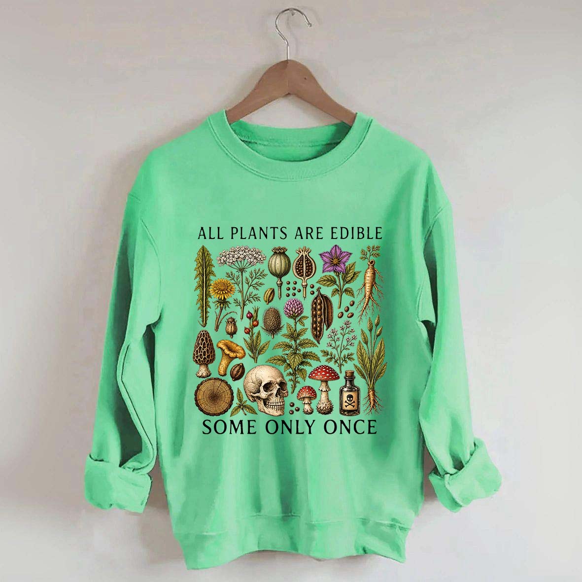 Retro All Plants Are Edible Some Only Once Sweatshirt