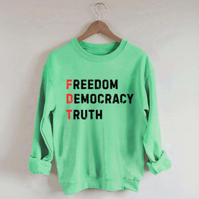 Freedom Democracy Truth Sweatshirt