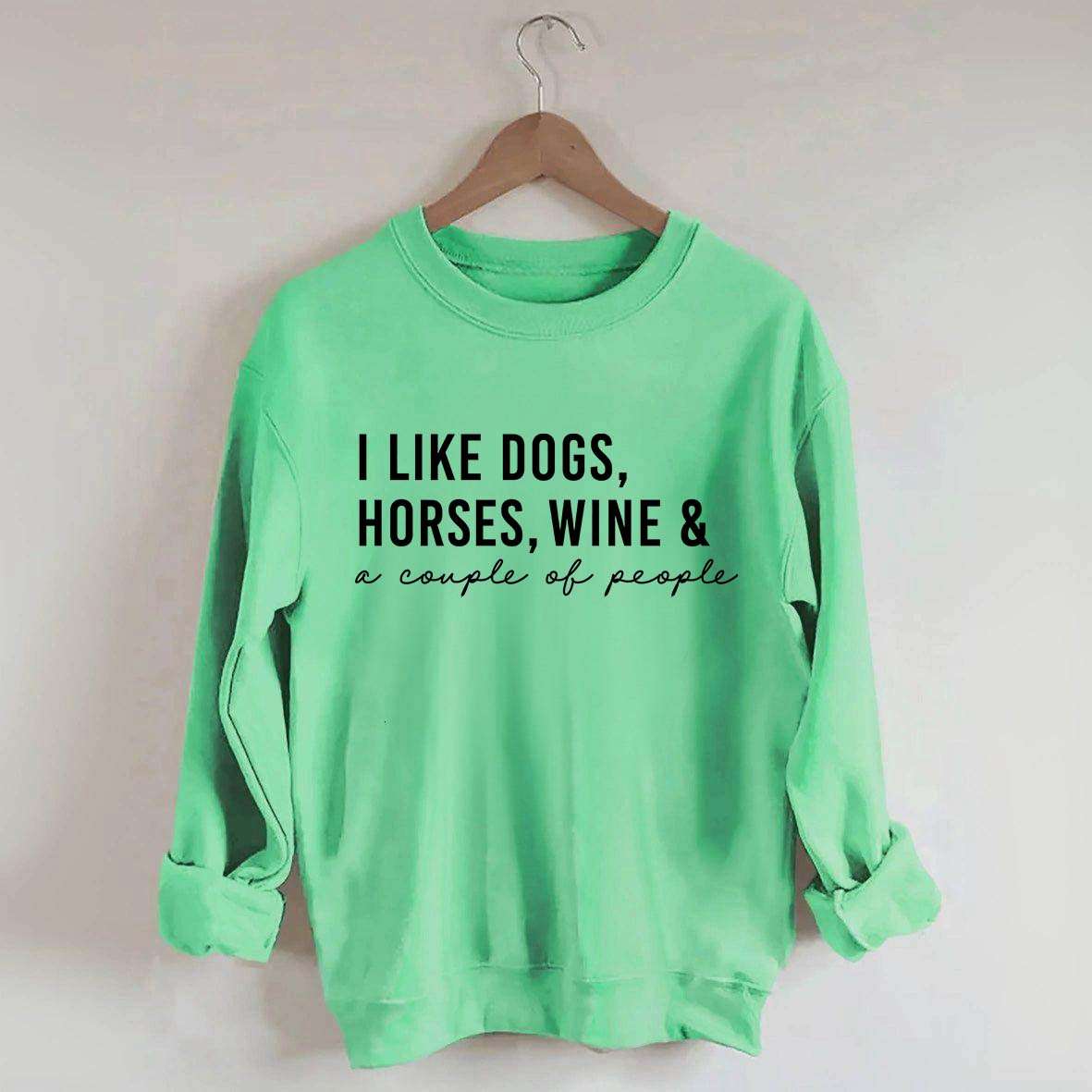 I Like Dogs Horses Wine & A Couple Of People Sweatshirt