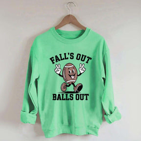 Falls Out Balls Out Sweatshirt