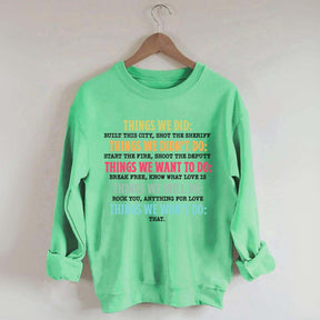 Things We Did Didn't Want Will Won't Do Swatshirt