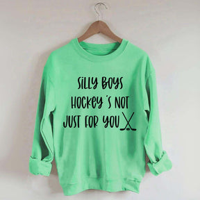 Silly Boys Hockey's Not Just For You Sweatshirt