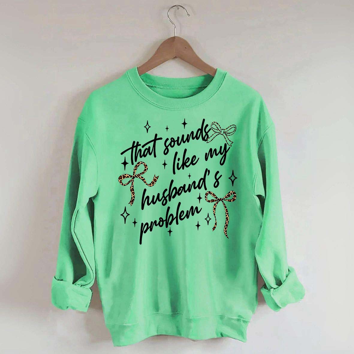 That Sounds Like My Husband's Problem Leopard Print Sweatshirt