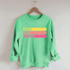 Peace Love Theater Teacher Gift Sweatshirt