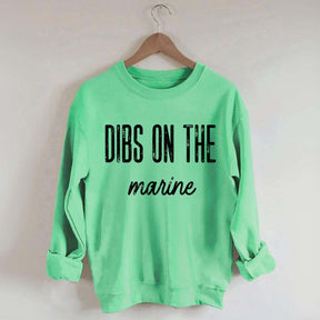 Dibs on the Marine Sweatshirt