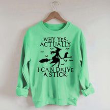 Witch Driving Why Yes Actually Sweatshirt